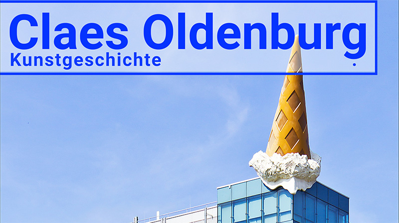 Claes Oldenburg Kunstgeschichte